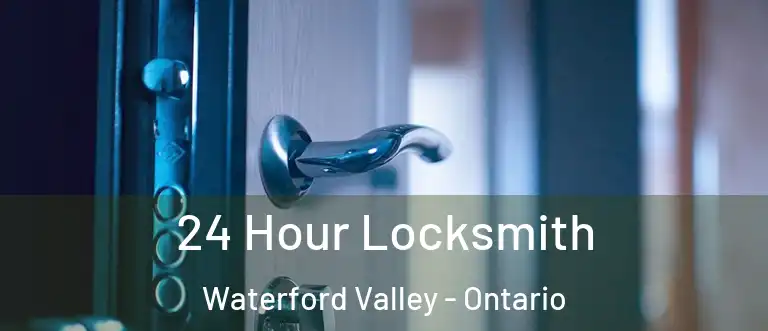 24 Hour Locksmith Waterford Valley - Ontario