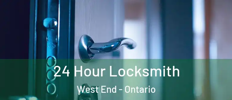 24 Hour Locksmith West End - Ontario