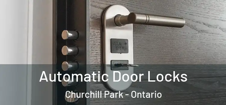 Automatic Door Locks Churchill Park - Ontario