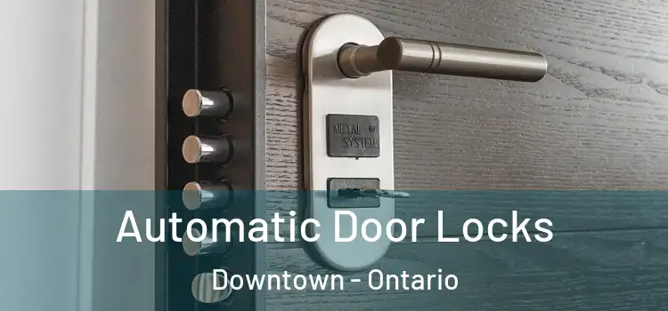 Automatic Door Locks Downtown - Ontario
