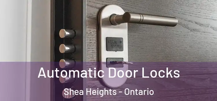 Automatic Door Locks Shea Heights - Ontario