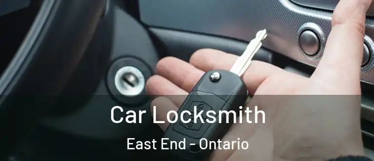Car Locksmith East End - Ontario