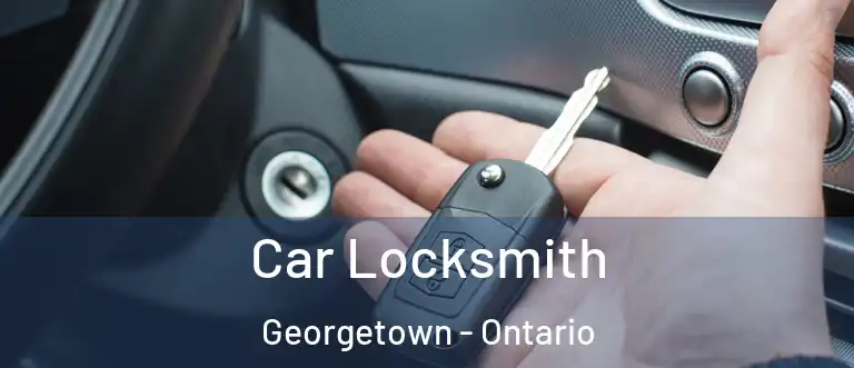 Car Locksmith Georgetown - Ontario
