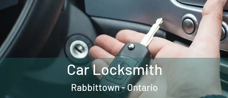 Car Locksmith Rabbittown - Ontario