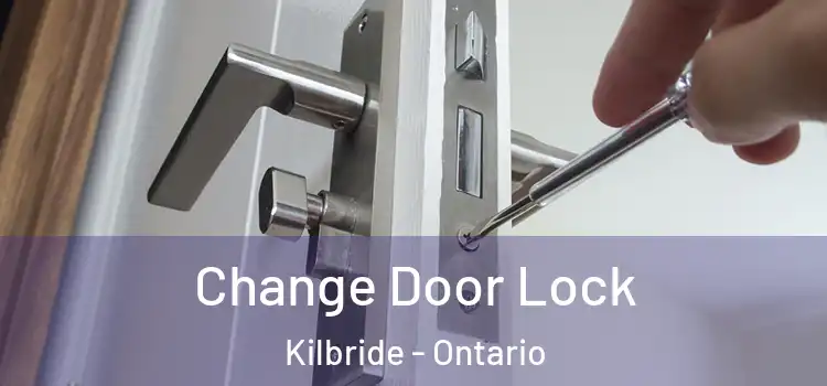 Change Door Lock Kilbride - Ontario