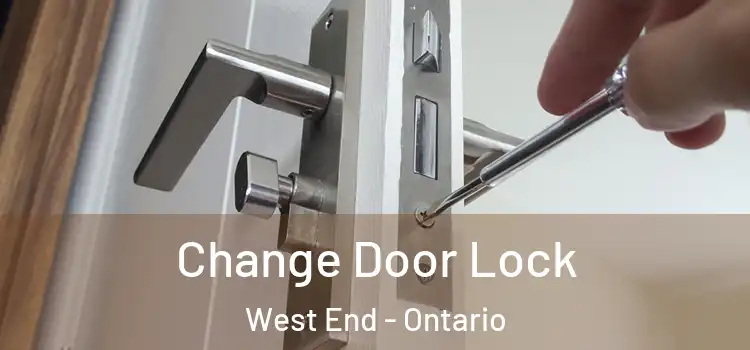 Change Door Lock West End - Ontario