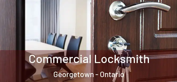 Commercial Locksmith Georgetown - Ontario