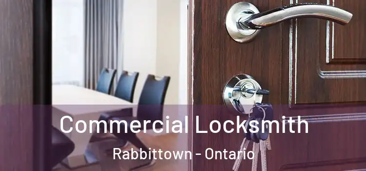 Commercial Locksmith Rabbittown - Ontario