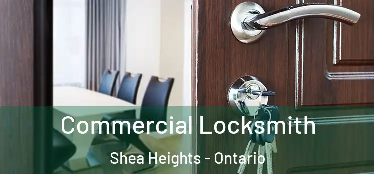 Commercial Locksmith Shea Heights - Ontario