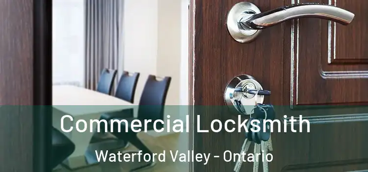 Commercial Locksmith Waterford Valley - Ontario