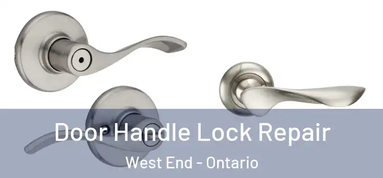 Door Handle Lock Repair West End - Ontario