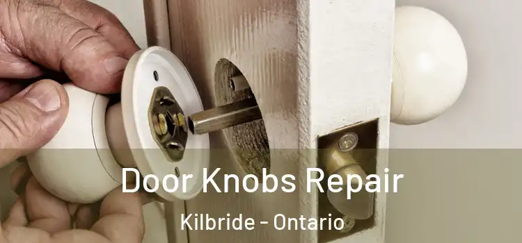Door Knobs Repair Kilbride - Ontario