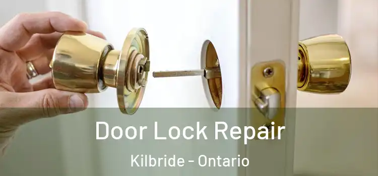 Door Lock Repair Kilbride - Ontario