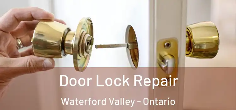 Door Lock Repair Waterford Valley - Ontario