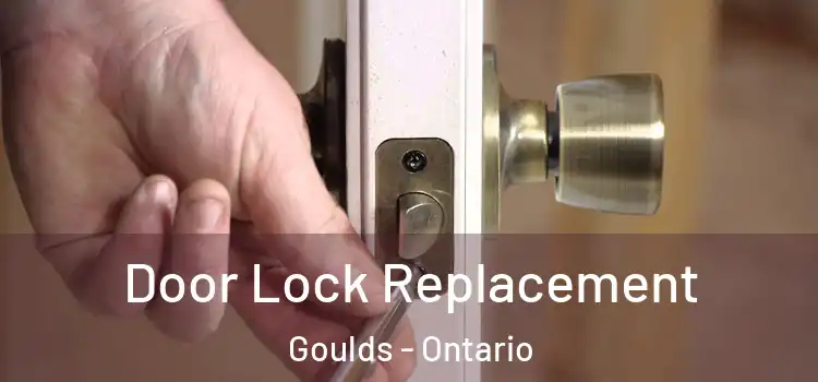 Door Lock Replacement Goulds - Ontario