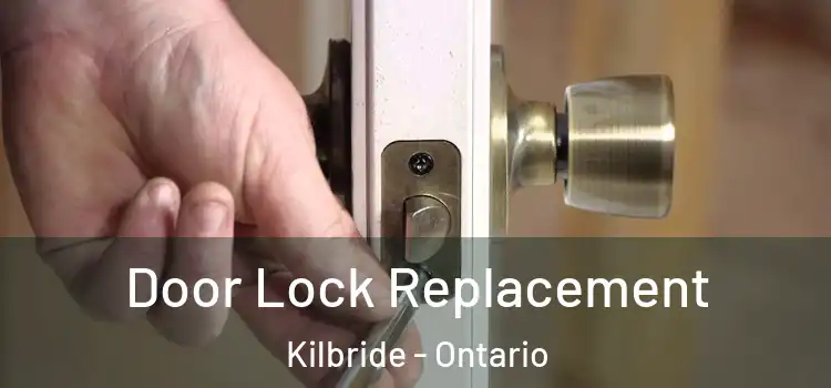 Door Lock Replacement Kilbride - Ontario