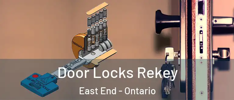 Door Locks Rekey East End - Ontario