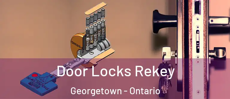 Door Locks Rekey Georgetown - Ontario