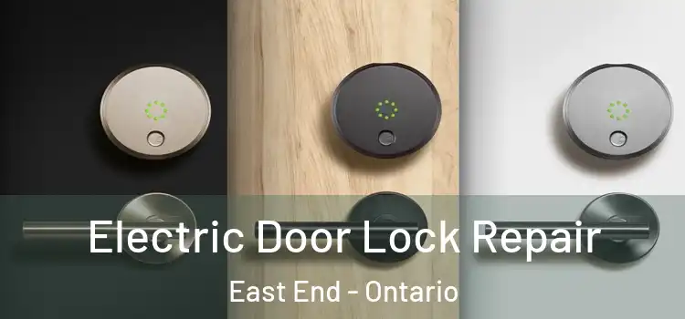 Electric Door Lock Repair East End - Ontario