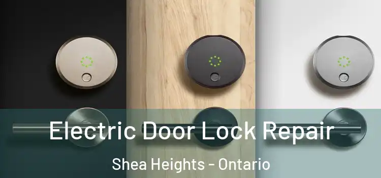Electric Door Lock Repair Shea Heights - Ontario