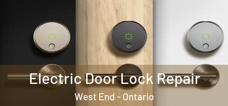 Electric Door Lock Repair West End - Ontario