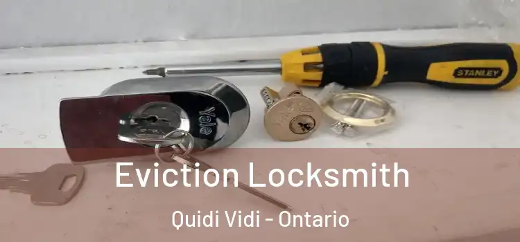 Eviction Locksmith Quidi Vidi - Ontario