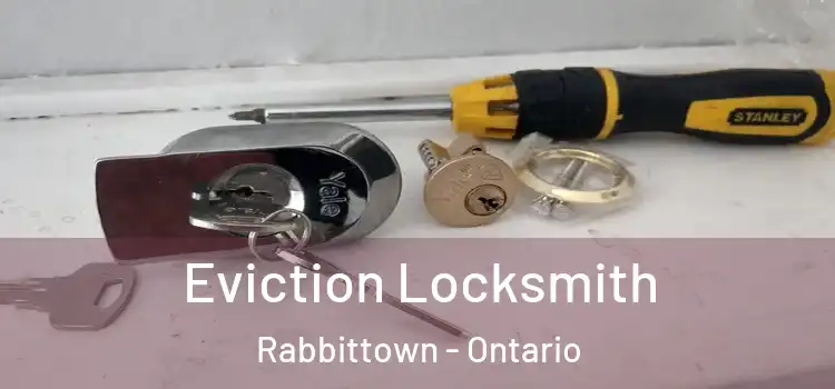 Eviction Locksmith Rabbittown - Ontario