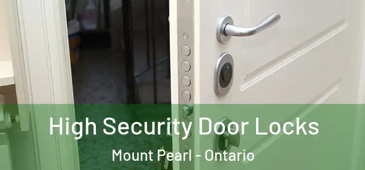 High Security Door Locks Mount Pearl - Ontario