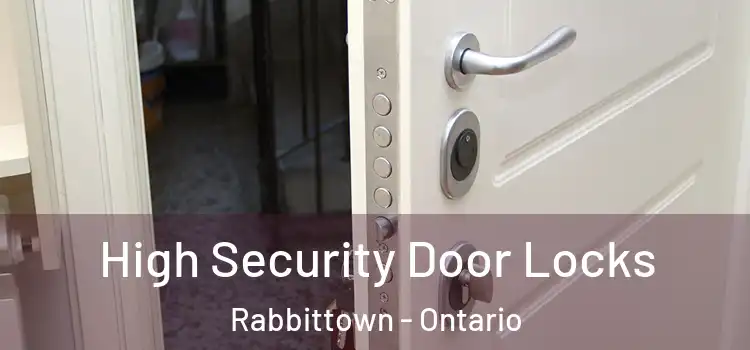 High Security Door Locks Rabbittown - Ontario