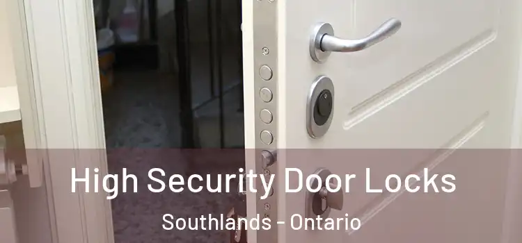 High Security Door Locks Southlands - Ontario