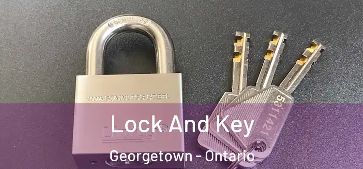 Lock And Key Georgetown - Ontario