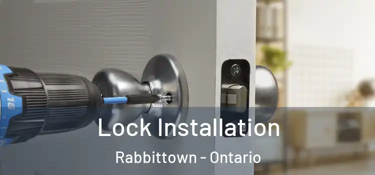 Lock Installation Rabbittown - Ontario