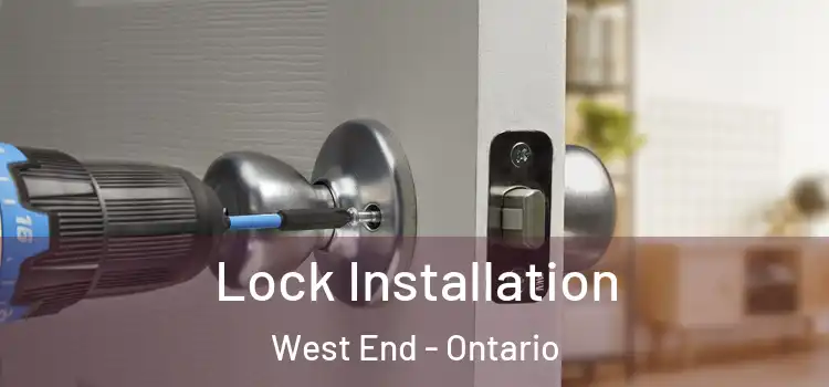 Lock Installation West End - Ontario