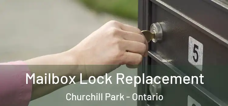 Mailbox Lock Replacement Churchill Park - Ontario