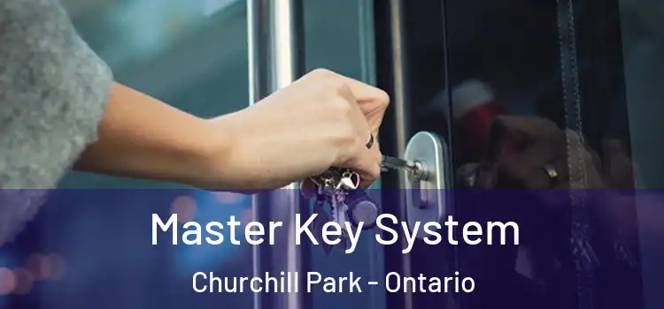 Master Key System Churchill Park - Ontario