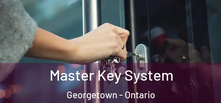 Master Key System Georgetown - Ontario