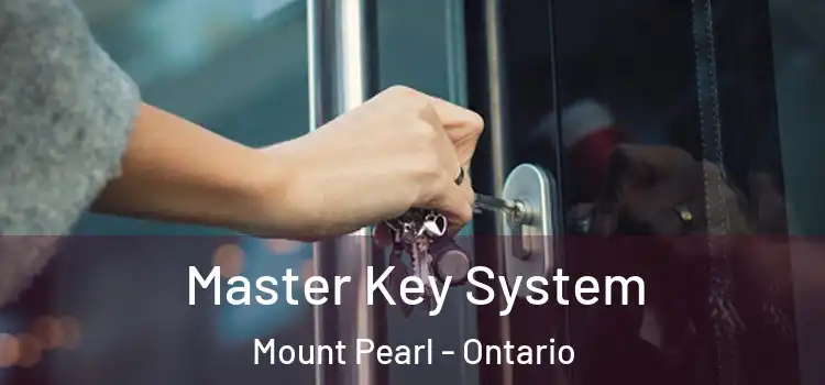 Master Key System Mount Pearl - Ontario