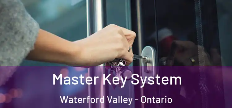Master Key System Waterford Valley - Ontario
