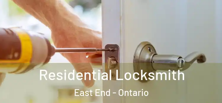 Residential Locksmith East End - Ontario