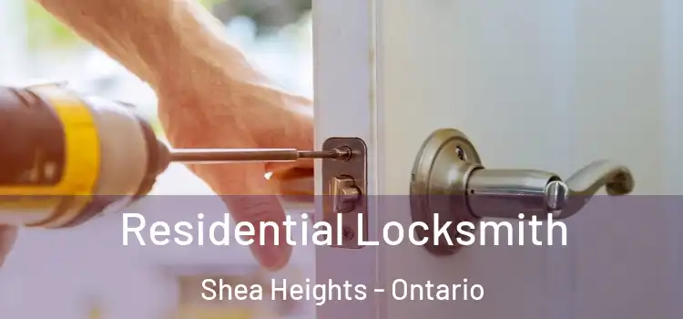 Residential Locksmith Shea Heights - Ontario