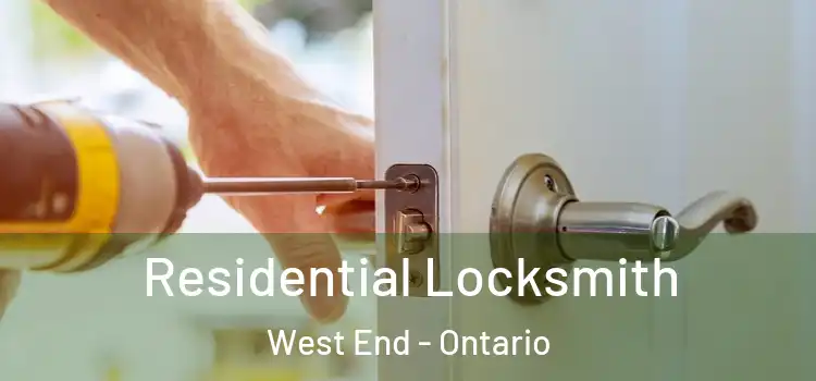 Residential Locksmith West End - Ontario