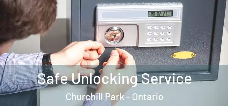 Safe Unlocking Service Churchill Park - Ontario