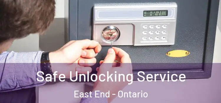 Safe Unlocking Service East End - Ontario