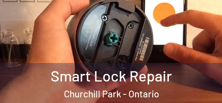 Smart Lock Repair Churchill Park - Ontario