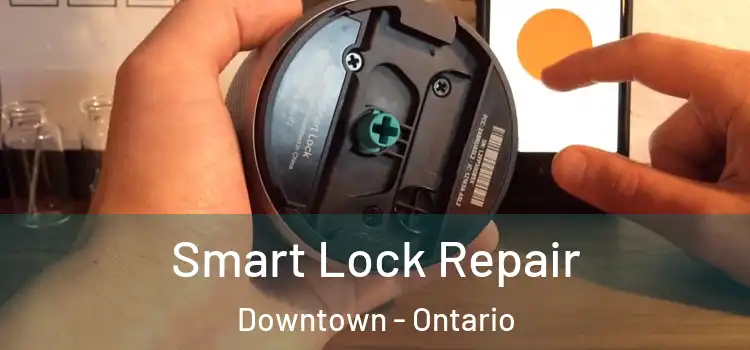 Smart Lock Repair Downtown - Ontario