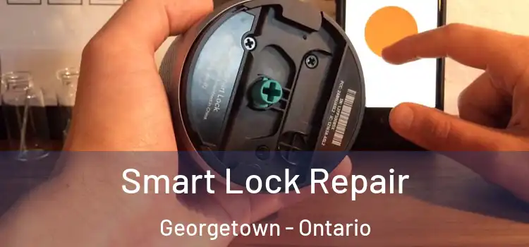 Smart Lock Repair Georgetown - Ontario