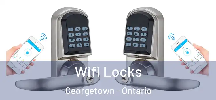 Wifi Locks Georgetown - Ontario